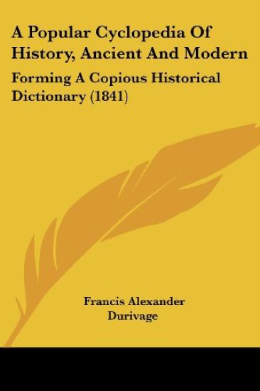 A Popular Cyclopedia of History, Ancient and Modern
