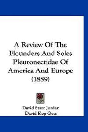 A Review of the Flounders and Soles Pleuronectidae of America and Europe