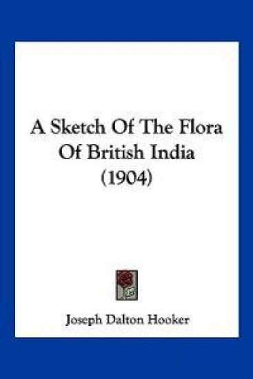 A Sketch of the Flora of British India