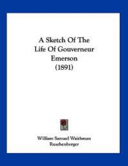 A Sketch of the Life of Gouverneur Emerson