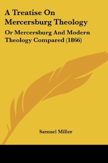 A Treatise on Mercersburg Theology