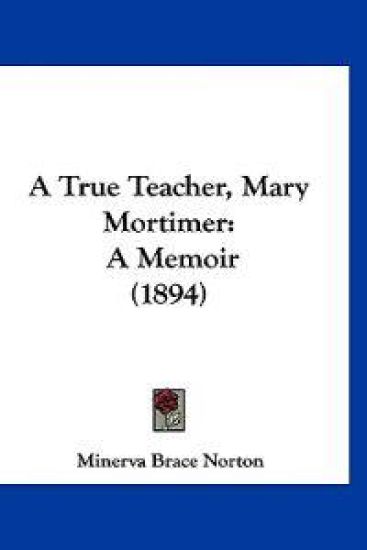 A True Teacher, Mary Mortimer