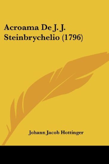 Acroama De J. J. Steinbrychelio
