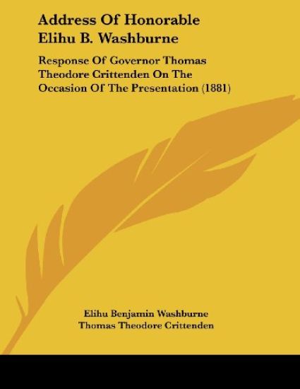 Address of Honorable Elihu B. Washburne