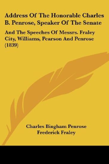 Address of the Honorable Charles B. Penrose, Speaker of the Senate