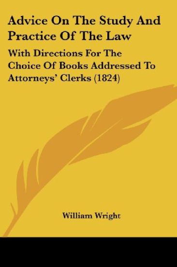 Advice on the Study and Practice of the Law