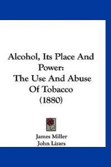 Alcohol, Its Place and Power
