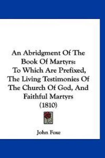 An Abridgment of the Book of Martyrs