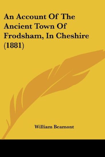 An Account of the Ancient Town of Frodsham, in Cheshire