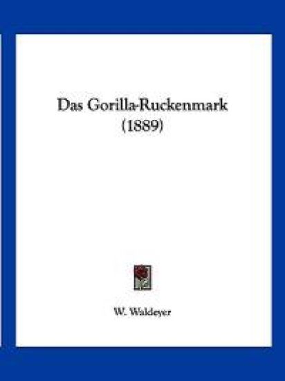Waldeyer, W: Gorilla-Ruckenmark (1889)