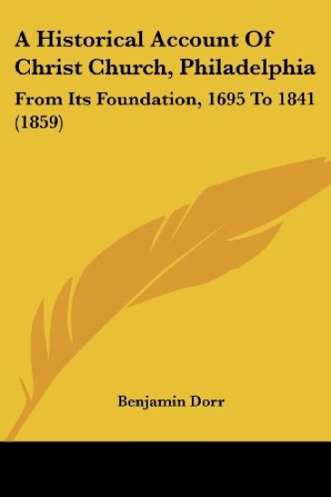 A Historical Account of Christ Church, Philadelphia