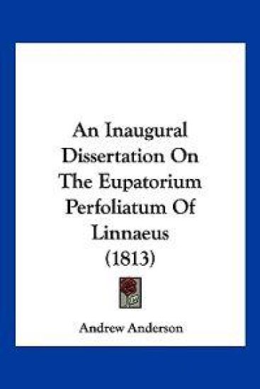 An Inaugural Dissertation on the Eupatorium Perfoliatum of Linnaeus