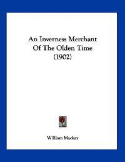 An Inverness Merchant of the Olden Time