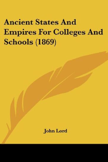 Ancient States and Empires for Colleges and Schools