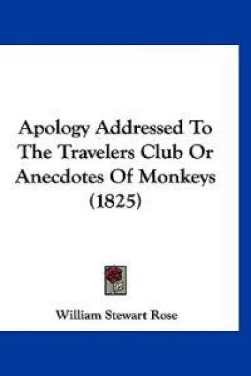 Apology Addressed to the Travelers Club or Anecdotes of Monkeys