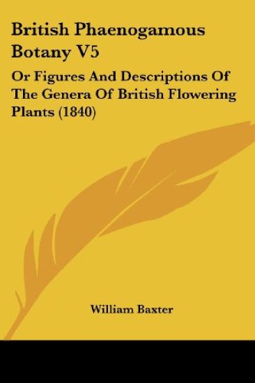 British Phaenogamous Botany