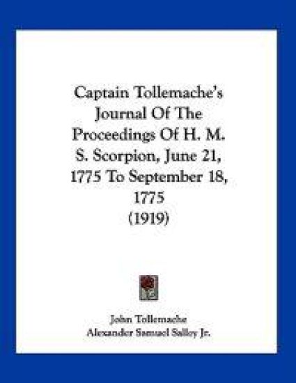 Captain Tollemache's Journal of the Proceedings of H. M. S. Scorpion, June 21, 1775 to September 18, 1775