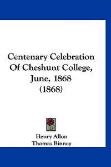 Centenary Celebration of Cheshunt College, June, 1868