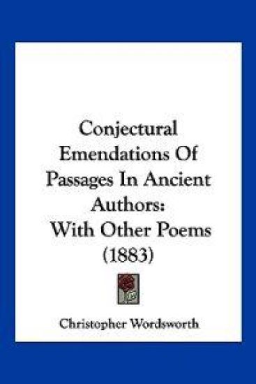 Conjectural Emendations of Passages in Ancient Authors
