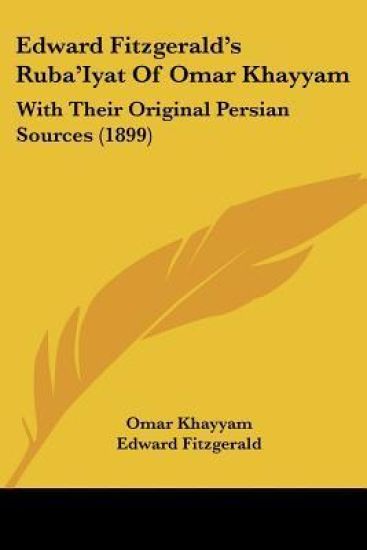 Edward Fitzgerald's Ruba'Iyat Of Omar Khayyam