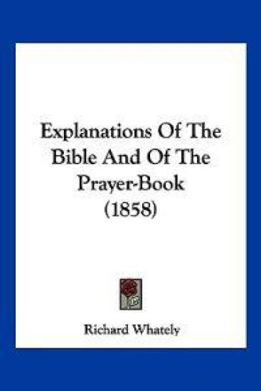 Explanations Of The Bible And Of The Prayer-Book (1858)