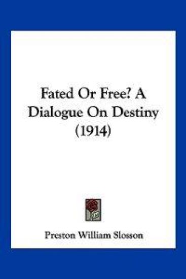 Fated Or Free? A Dialogue On Destiny (1914)