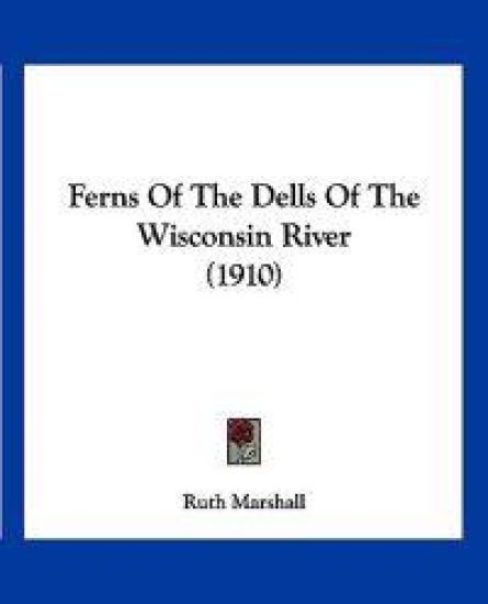 Ferns Of The Dells Of The Wisconsin River (1910)