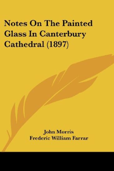 Notes On The Painted Glass In Canterbury Cathedral (1897)