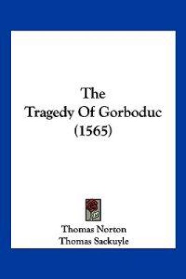 The Tragedy Of Gorboduc (1565)