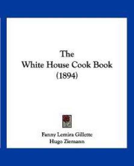 The White House Cook Book (1894)