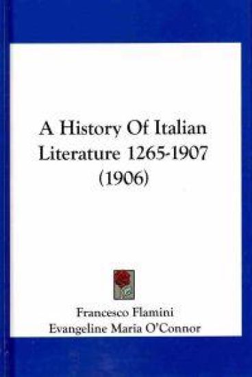 A History of Italian Literature 1265-1907