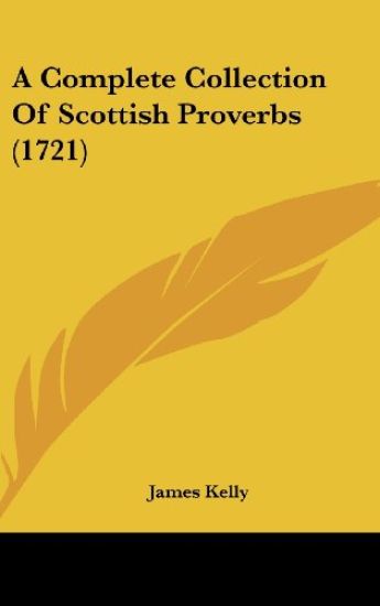 A Complete Collection of Scottish Proverbs