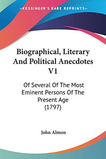 Biographical, Literary And Political Anecdotes V1