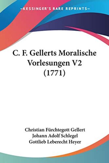 Gellert, C: C. F. Gellerts Moralische Vorlesungen V2 (1771)