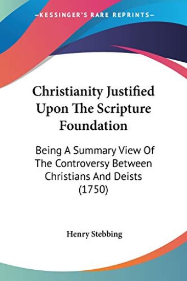 Christianity Justified Upon The Scripture Foundation