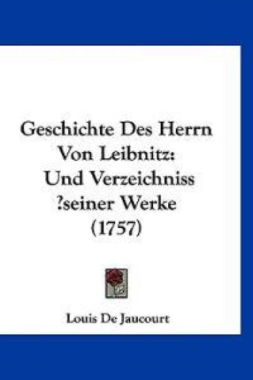 Jaucourt, L: Geschichte Des Herrn Von Leibnitz