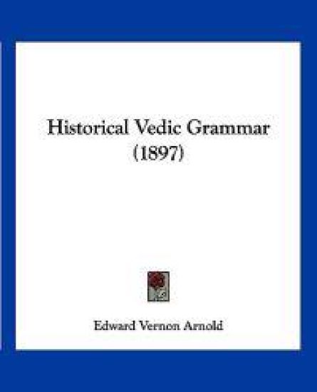 Historical Vedic Grammar (1897)