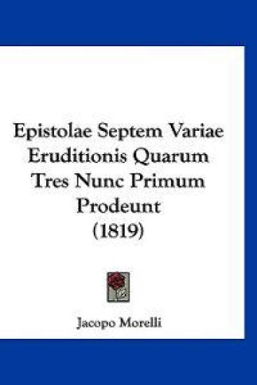 Epistolae Septem Variae Eruditionis Quarum Tres Nunc Primum Prodeunt (1819)