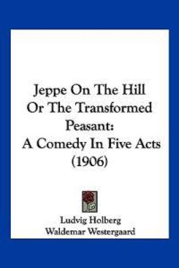 Jeppe On The Hill Or The Transformed Peasant