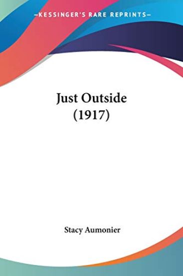 Just Outside (1917) – Stacy Aumonier, kirjan kansikuva
