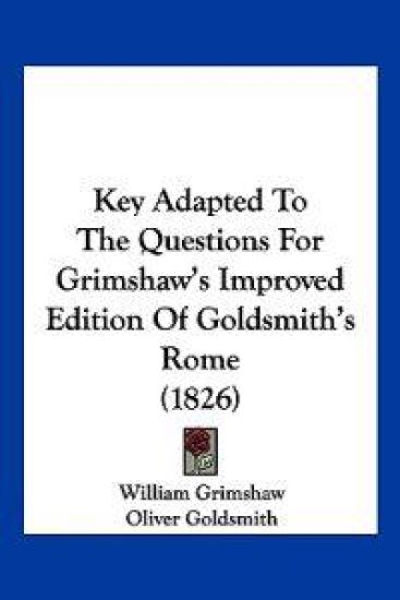 Key Adapted To The Questions For Grimshaw's Improved Edition Of Goldsmith's Rome (1826)