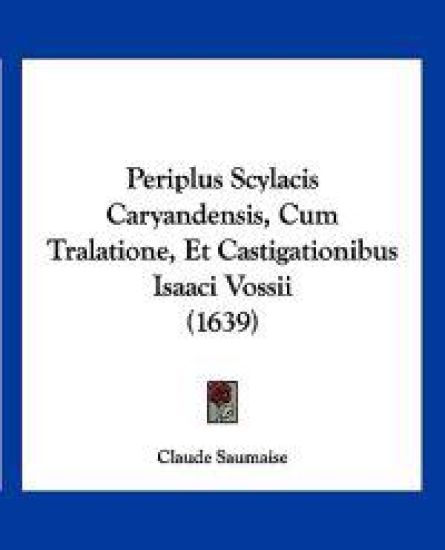Periplus Scylacis Caryandensis, Cum Tralatione, Et Castigationibus Isaaci Vossii (1639)
