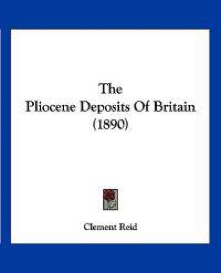 The Pliocene Deposits Of Britain (1890)