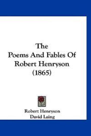 The Poems And Fables Of Robert Henryson (1865) – Robert Henryson, kirjan kansikuva