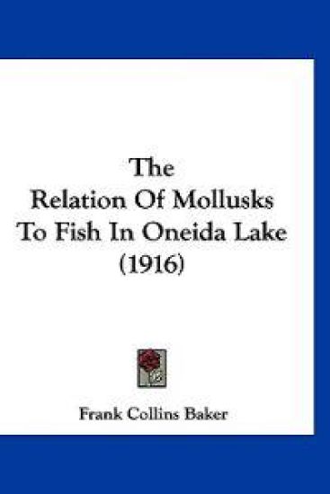 The Relation Of Mollusks To Fish In Oneida Lake (1916)