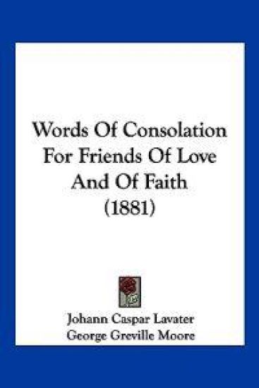 Words Of Consolation For Friends Of Love And Of Faith (1881)