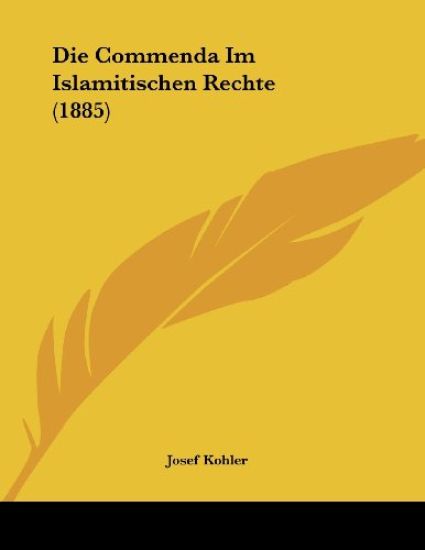 Kohler, J: Commenda Im Islamitischen Rechte (1885)