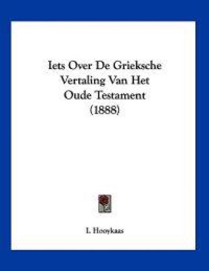 Iets Over De Grieksche Vertaling Van Het Oude Testament (1888)