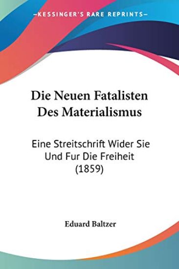 Baltzer, E: Neuen Fatalisten Des Materialismus