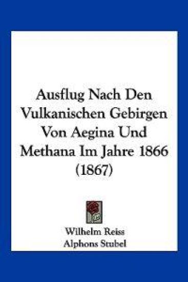 Reiss, W: Ausflug Nach Den Vulkanischen Gebirgen Von Aegina